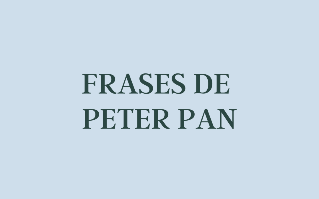 Frases de Peter Pan - Frases de amor