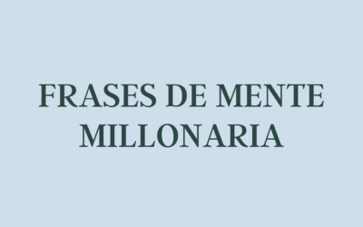 Frases de mente millonaria