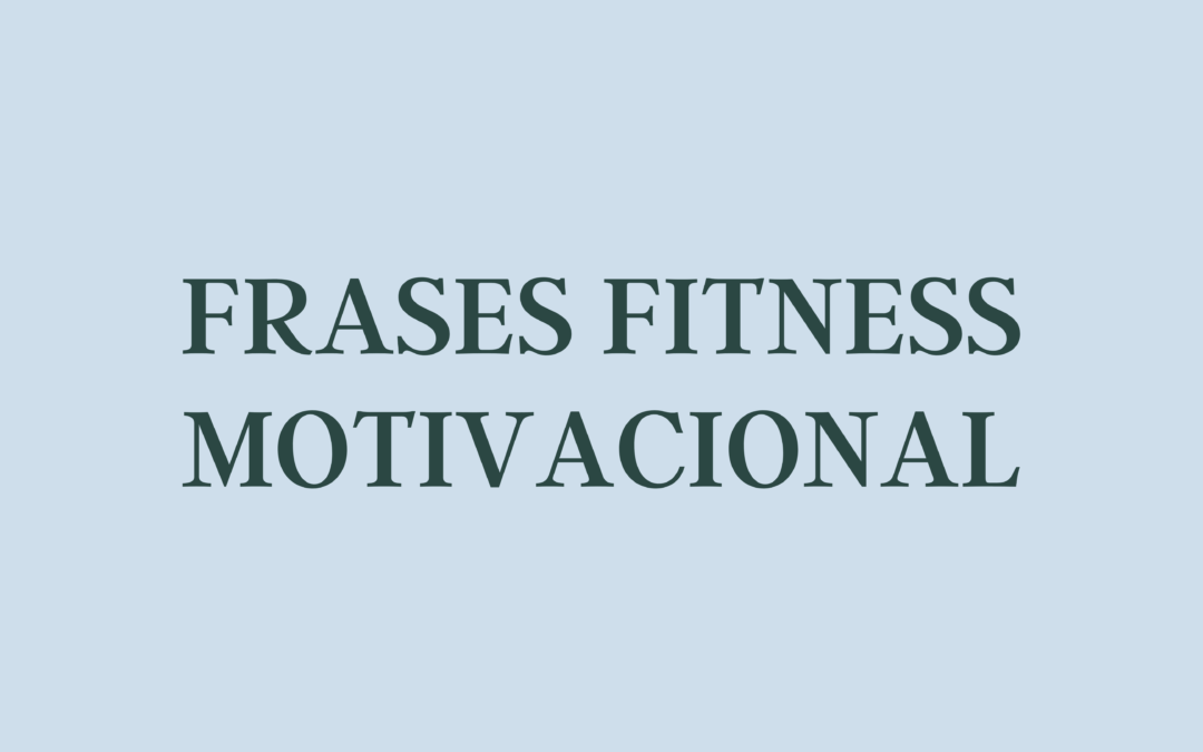 Frases fitness motivacional