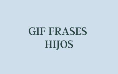 GIF frases hijos