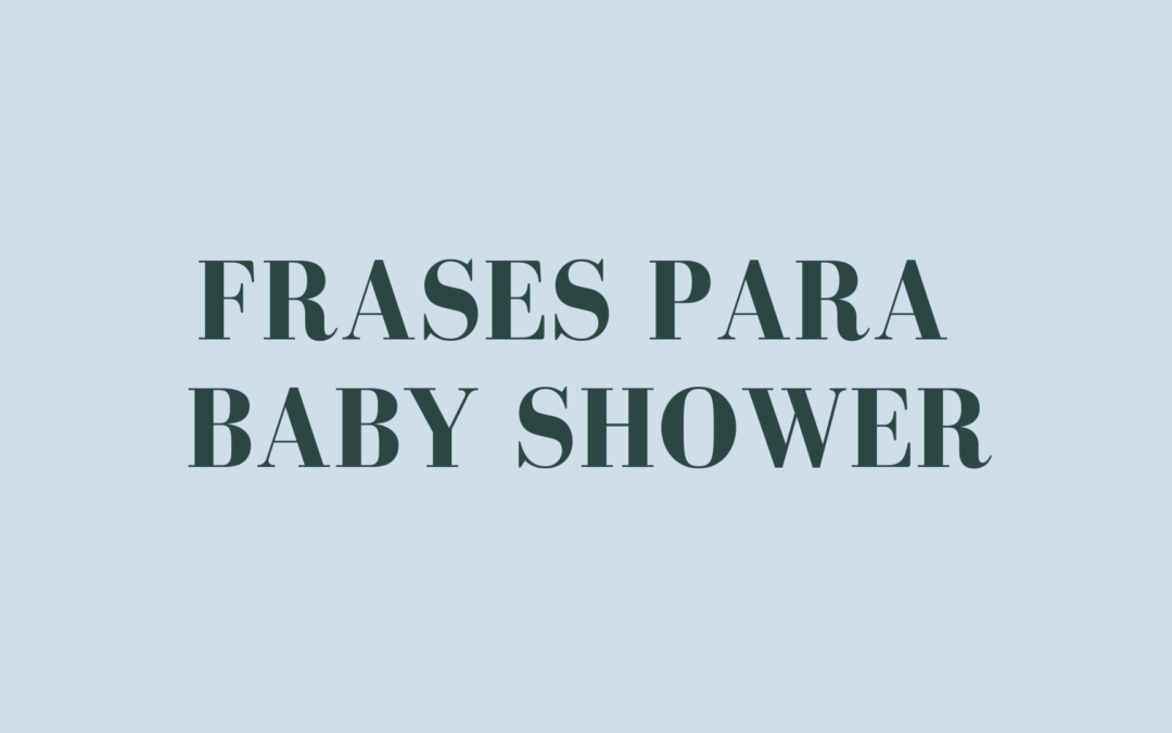 Frases para baby shower