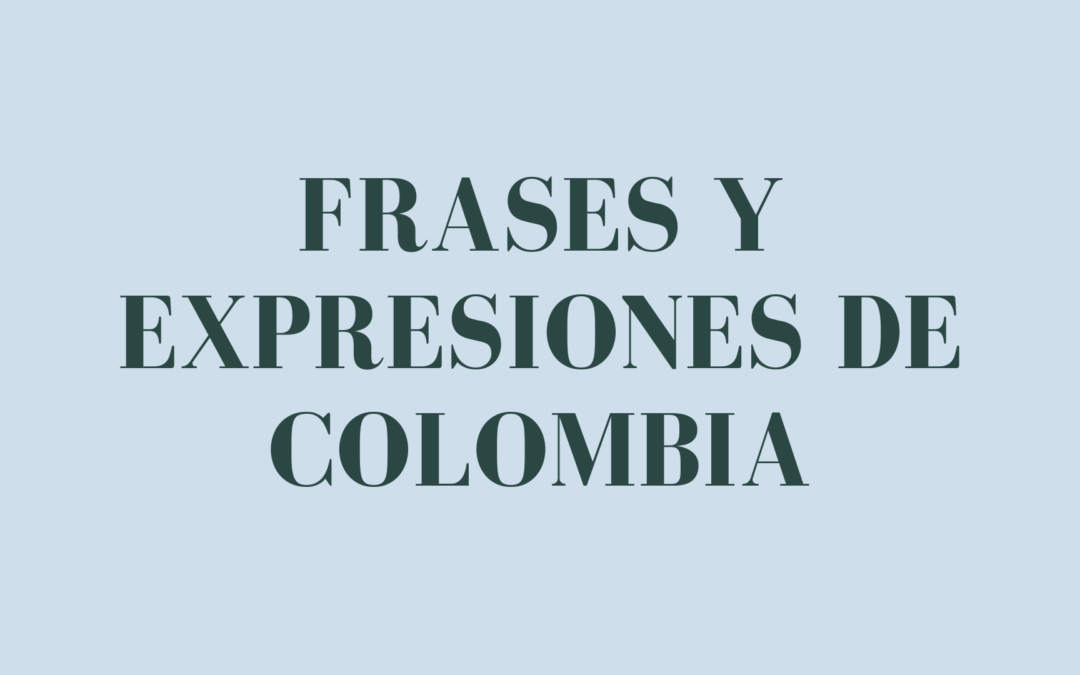 Frases y expresiones de colombia