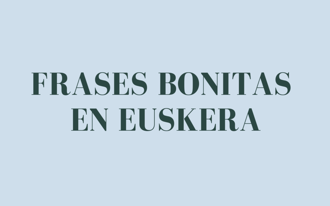 Frases bonitas en Euskera
