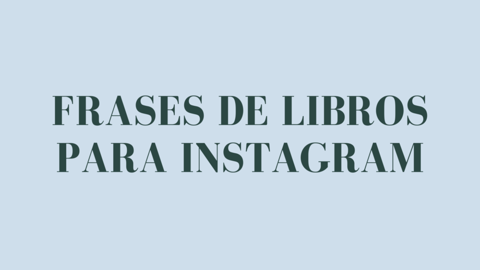 Frases de libros para Instagram