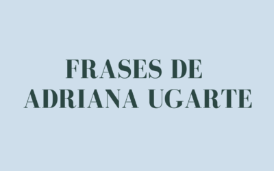 Frases de Adriana Ugarte