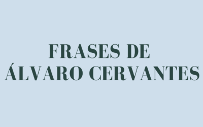 Frases de Álvaro Cervantes