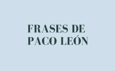 Frases de Paco León