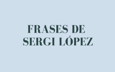 Frases de Sergi López