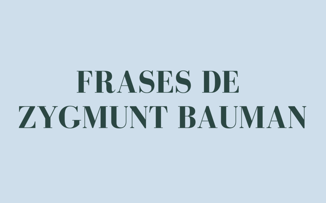 Frases de Zygmunt Bauman