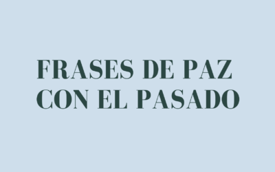 Frases de paz con el pasado