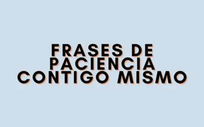 Frases de paciencia contigo mismo
