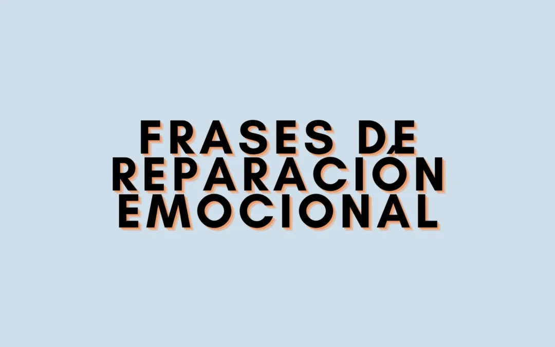 Frases de reparación emocional