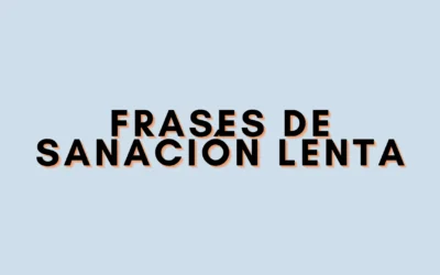 Frases de sanación lenta