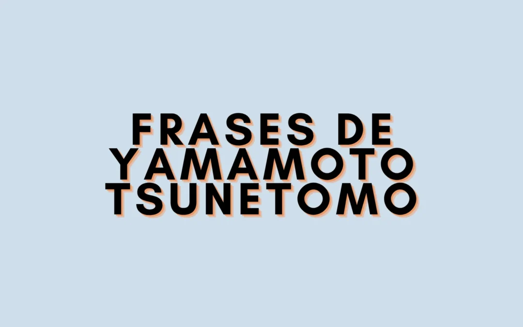 Frases de Yamamoto Tsunetomo