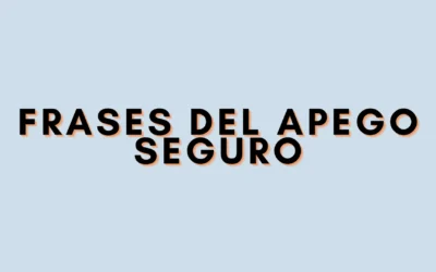 Frases del apego seguro