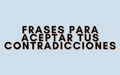 Frases para aceptar tus contradicciones