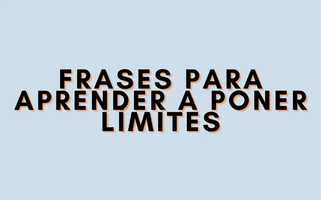 Frases para aprender a poner límites
