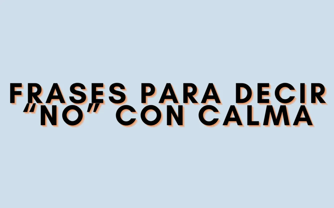 Frases para decir “no” con calma