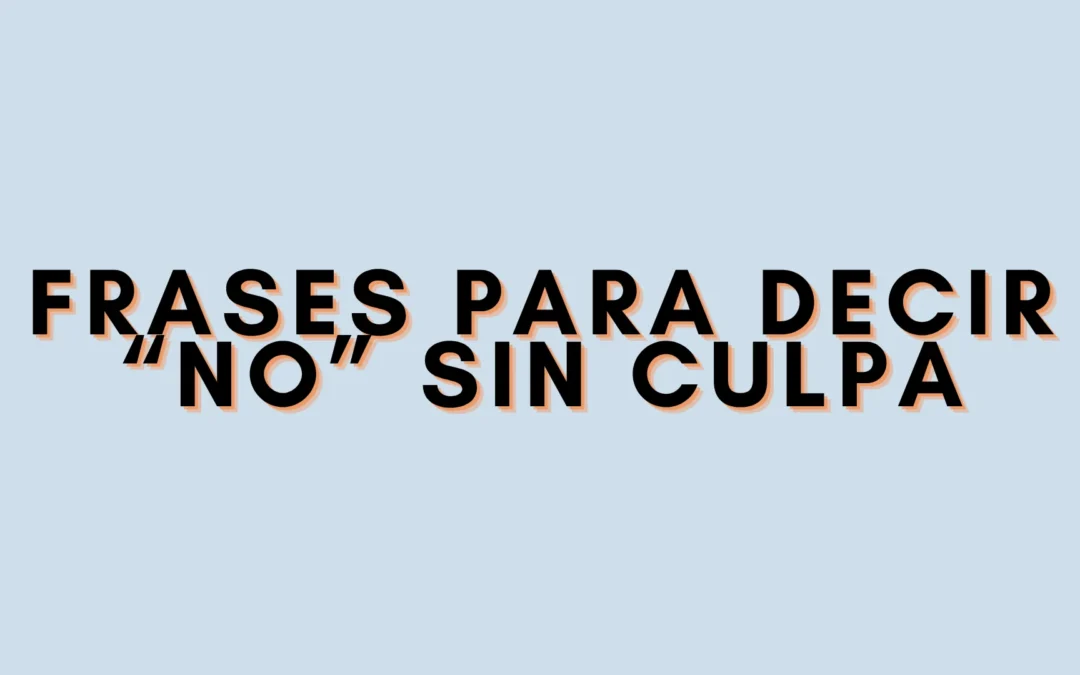Frases para decir “no” sin culpa
