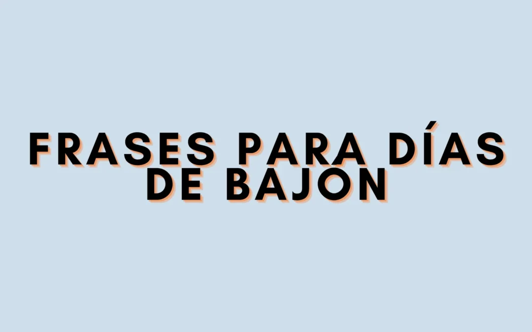 Frases para días de bajón