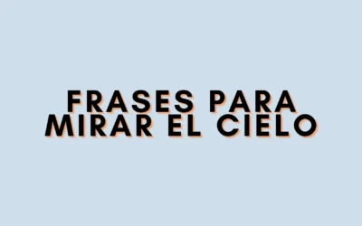 Frases para mirar el cielo
