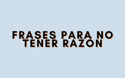 Frases para no tener razón