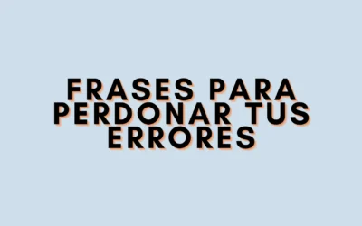 Frases para perdonar tus errores