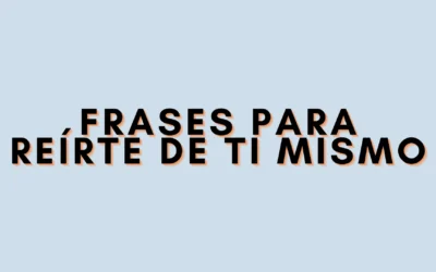 Frases para reírte de ti mismo