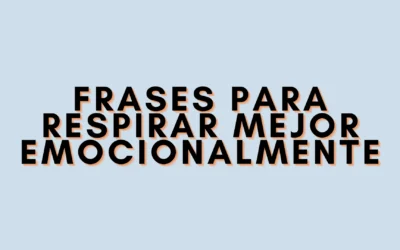 Frases para respirar mejor emocionalmente
