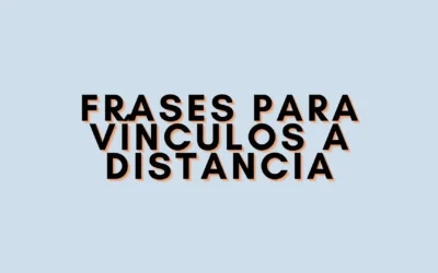 Frases para vínculos a distancia