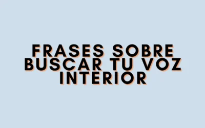 Frases sobre buscar tu voz interior