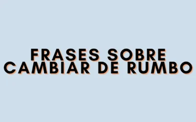 Frases sobre cambiar de rumbo