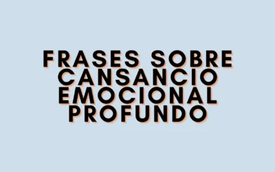 Frases sobre cansancio emocional profundo