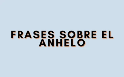 Frases sobre el anhelo