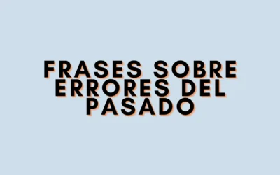Frases sobre errores del pasado
