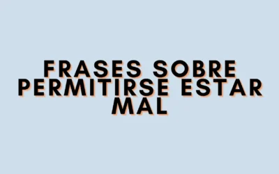 Frases sobre permitirse estar mal